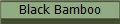 Black Bamboo